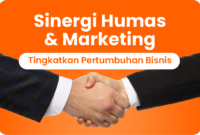  Tingkatkan pertumbuhan bisnis dengan sinergi Humas dan Marketing. Kolaborasi yang efektif dapat memperkuat citra dan meningkatkan penjualan