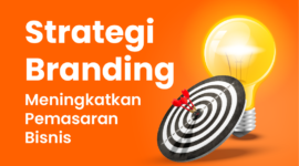 Tingkatkan pemasaran bisnis Anda dengan strategi branding efektif. Pelajari cara membangun identitas, konsistensi, dan pengalaman pelanggan yang kuat.