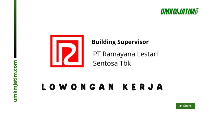 Lowongan kerja Building Supervisor di PT Ramayana Lestari Sentosa Tbk Tuban tahun 2025 adalah peluang emas bagi Anda yang ingin berkembang dalam karir di bidang pengelolaan gedung