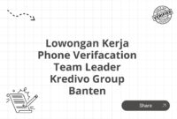 Lowongan Kerja Phone Verifacation Team Leader Kredivo Group Banten