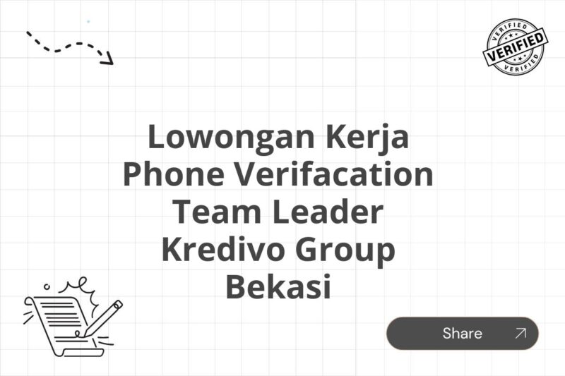 Lowongan Kerja Phone Verifacation Team Leader Kredivo Group Bekasi