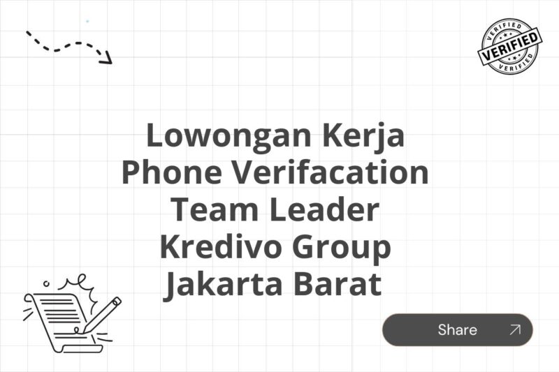 Lowongan Kerja Phone Verifacation Team Leader Kredivo Group Jakarta Barat