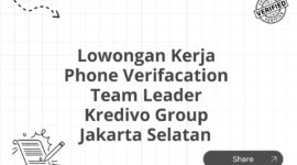 Lowongan Kerja Phone Verifacation Team Leader Kredivo Group Jakarta Selatan
