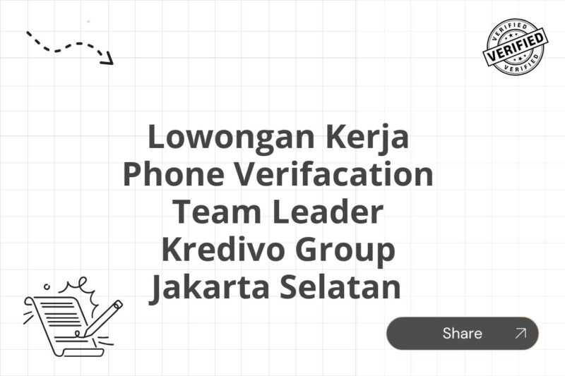 Lowongan Kerja Phone Verifacation Team Leader Kredivo Group Jakarta Selatan