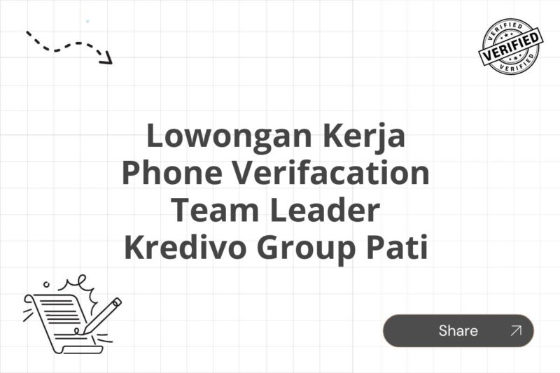 Lowongan Kerja Phone Verifacation Team Leader Kredivo Group Pati