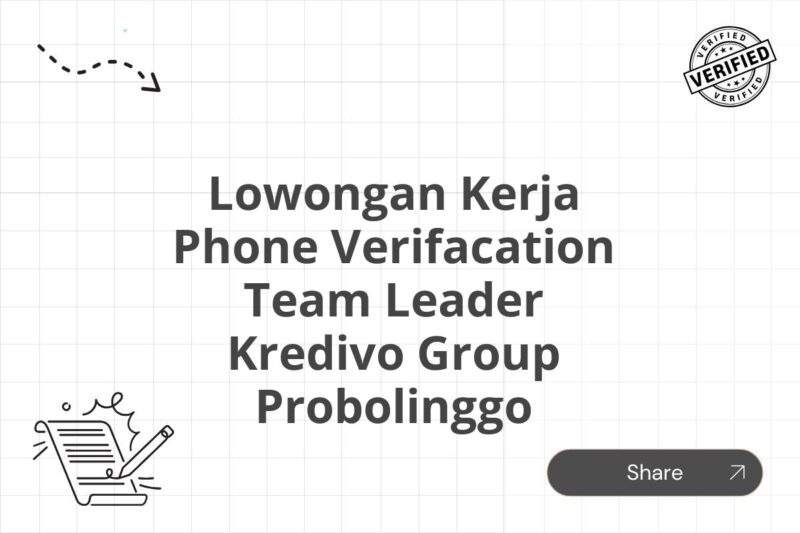 Lowongan Kerja Phone Verifacation Team Leader Kredivo Group Probolinggo