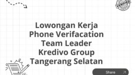 Lowongan Kerja Phone Verifacation Team Leader Kredivo Group Tangerang Selatan