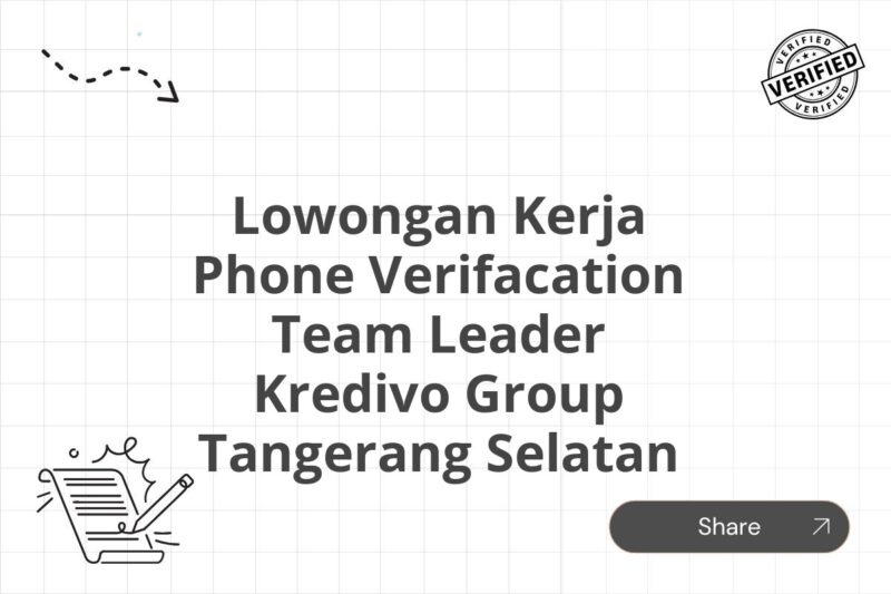 Lowongan Kerja Phone Verifacation Team Leader Kredivo Group Tangerang Selatan