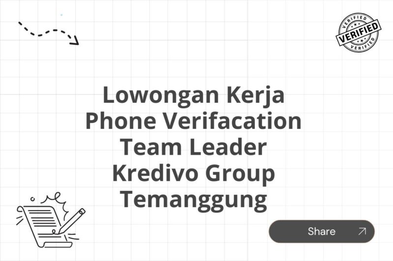 Lowongan Kerja Phone Verifacation Team Leader Kredivo Group Temanggung