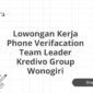 Lowongan Kerja Phone Verifacation Team Leader Kredivo Group Wonogiri