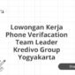 Lowongan Kerja Phone Verifacation Team Leader Kredivo Group Yogyakarta