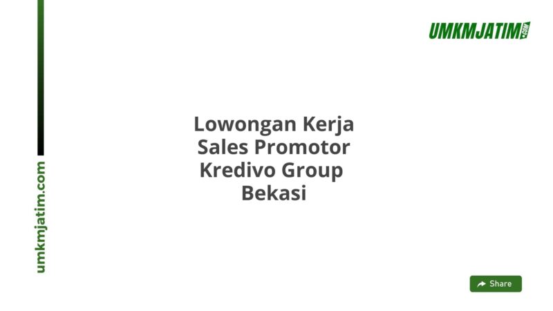 Lowongan Kerja Sales Promotor Kredivo Group  Bekasi