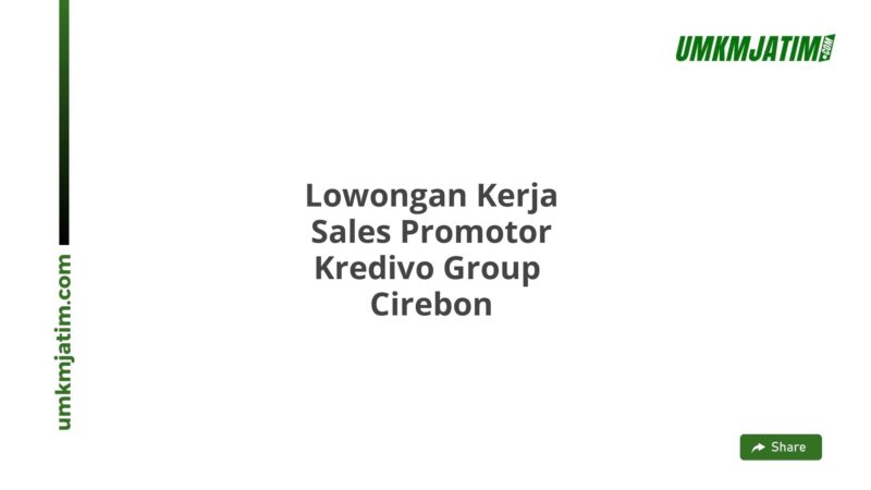 Lowongan Kerja Sales Promotor Kredivo Group  Cirebon