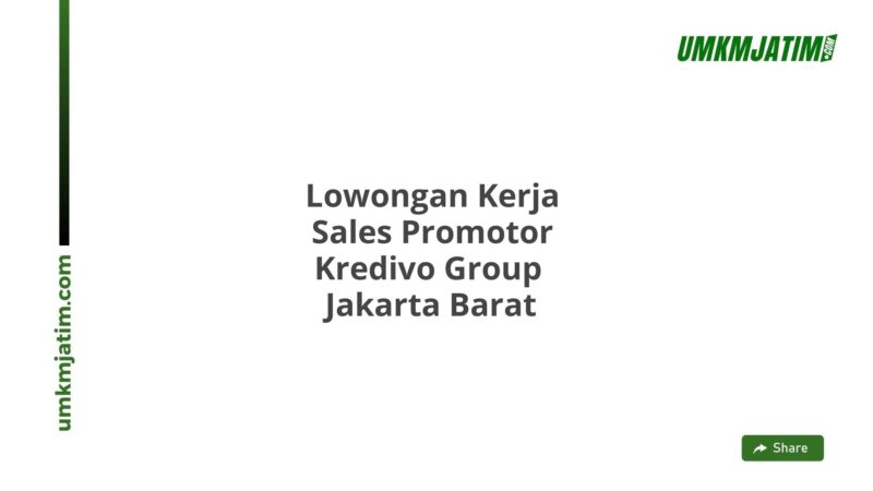 Lowongan Kerja Sales Promotor Kredivo Group  Jakarta Barat