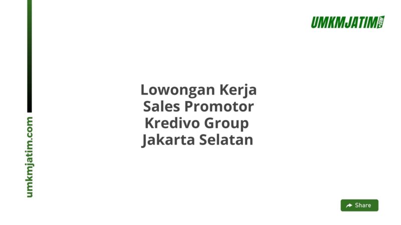 Lowongan Kerja Sales Promotor Kredivo Group  Jakarta Selatan