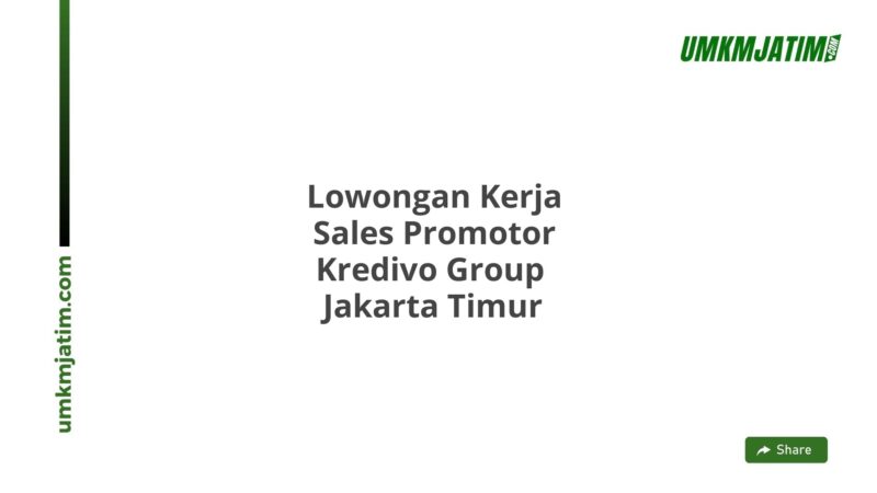 Lowongan Kerja Sales Promotor Kredivo Group  Jakarta Timur