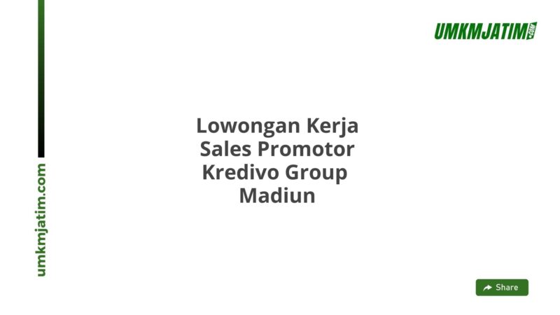 Lowongan Kerja Sales Promotor Kredivo Group  Madiun