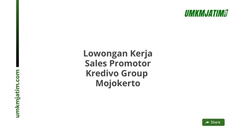 Lowongan Kerja Sales Promotor Kredivo Group  Mojokerto