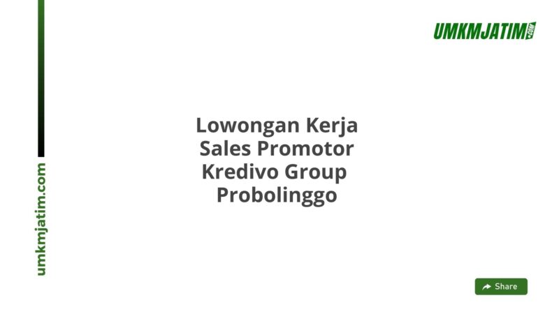 Lowongan Kerja Sales Promotor Kredivo Group  Probolinggo