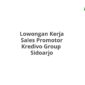 Lowongan Kerja Sales Promotor Kredivo Group  Sidoarjo