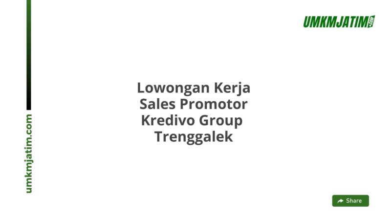 Lowongan Kerja Sales Promotor Kredivo Group  Trenggalek