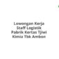 Lowongan Kerja Staff Logistik Pabrik Kertas Tjiwi Kimia Tbk Ambon