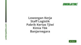 Lowongan Kerja Staff Logistik Pabrik Kertas Tjiwi Kimia Tbk Banjarnegara