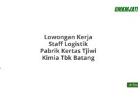 Lowongan Kerja Staff Logistik Pabrik Kertas Tjiwi Kimia Tbk Batang