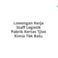 Lowongan Kerja Staff Logistik Pabrik Kertas Tjiwi Kimia Tbk Batu