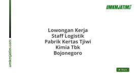 Lowongan Kerja Staff Logistik Pabrik Kertas Tjiwi Kimia Tbk Bojonegoro
