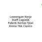 Lowongan Kerja Staff Logistik Pabrik Kertas Tjiwi Kimia Tbk Ciamis