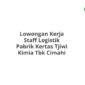 Lowongan Kerja Staff Logistik Pabrik Kertas Tjiwi Kimia Tbk Cimahi