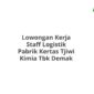Lowongan Kerja Staff Logistik Pabrik Kertas Tjiwi Kimia Tbk Demak