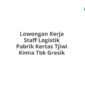 Lowongan Kerja Staff Logistik Pabrik Kertas Tjiwi Kimia Tbk Gresik