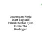 Lowongan Kerja Staff Logistik Pabrik Kertas Tjiwi Kimia Tbk Grobogan