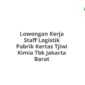 Lowongan Kerja Staff Logistik Pabrik Kertas Tjiwi Kimia Tbk Jakarta Barat
