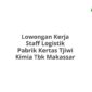 Lowongan Kerja Staff Logistik Pabrik Kertas Tjiwi Kimia Tbk Makassar