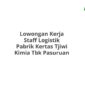 Lowongan Kerja Staff Logistik Pabrik Kertas Tjiwi Kimia Tbk Pasuruan