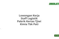 Lowongan Kerja Staff Logistik Pabrik Kertas Tjiwi Kimia Tbk Pati