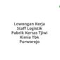 Lowongan Kerja Staff Logistik Pabrik Kertas Tjiwi Kimia Tbk Purworejo