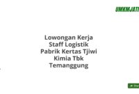 Lowongan Kerja Staff Logistik Pabrik Kertas Tjiwi Kimia Tbk Temanggung