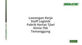 Lowongan Kerja Staff Logistik Pabrik Kertas Tjiwi Kimia Tbk Temanggung